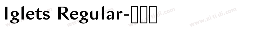 Iglets Regular字体转换 Iglets Regular字体转换